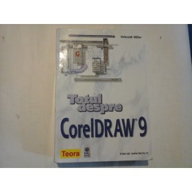 TOTUL DESPRE CORELDRAW 9  -  DEBORAH MILLER